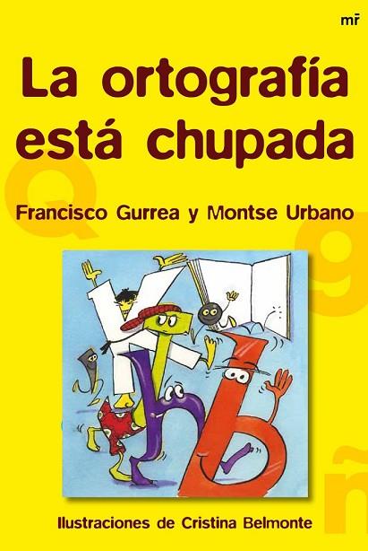 LA ORTOGRAFIA ESTA CHUPADA | 9788427026346 | GURREA, FR.; URBANO, M. | Llibreria Online de Vilafranca del Penedès | Comprar llibres en català