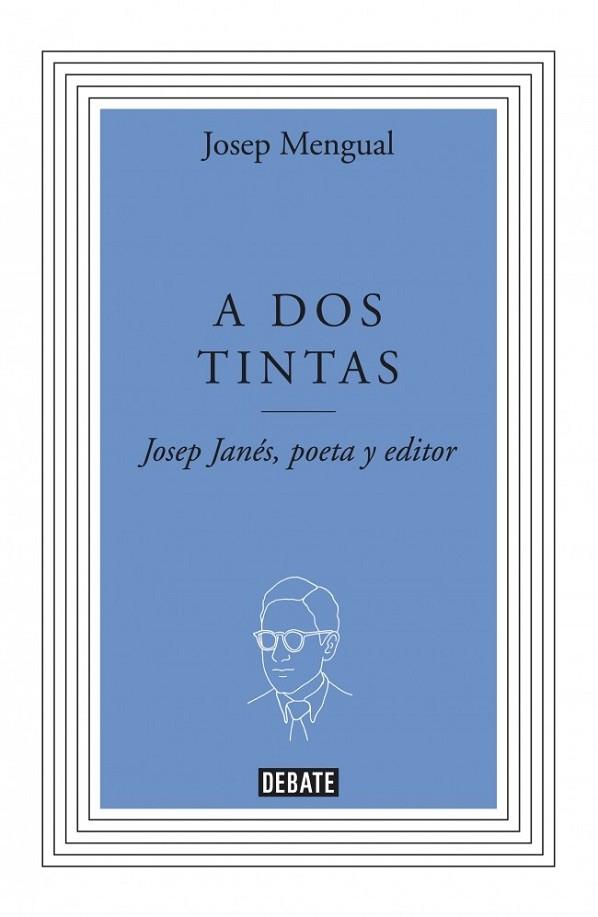 A DOS TINTAS JOSEP JANES POETA Y EDITOR | 9788499923277 | MENGUAL, JOSEP | Llibreria Online de Vilafranca del Penedès | Comprar llibres en català