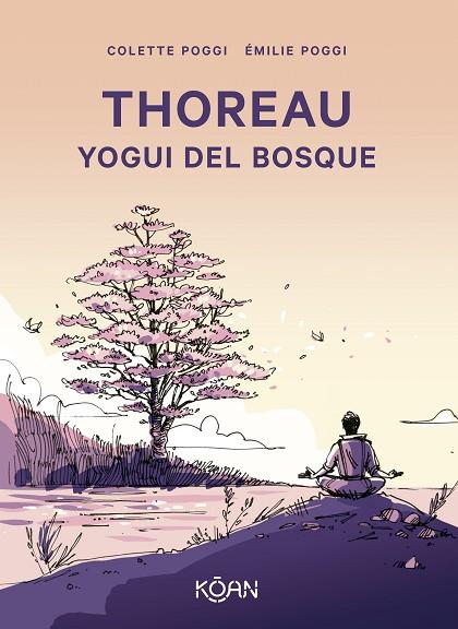 THOREAU YOGUI DEL BOSQUE | 9788410358096 | POGGI, COLETTE | Llibreria L'Odissea - Libreria Online de Vilafranca del Penedès - Comprar libros