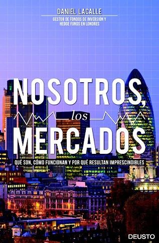 NOSOTROS LOS MERCADOS | 9788423416141 | LACALLE FERNANDEZ, DANIEL | Llibreria L'Odissea - Libreria Online de Vilafranca del Penedès - Comprar libros