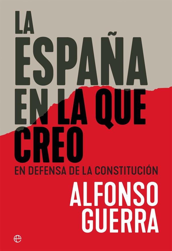 LA ESPAÑA EN LA QUE CREO | 9788491644897 | GUERRA, ALFONSO | Llibreria Online de Vilafranca del Penedès | Comprar llibres en català