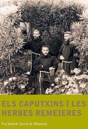 ELS CAPUTXINS I LES HERBES REMEIERES | 9788499790701 | SERRA DE MANRESA, FRA VALENTI | Llibreria Online de Vilafranca del Penedès | Comprar llibres en català