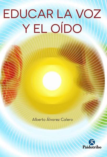 EDUCAR LA VOZ Y EL OÍDO | 9788499105796 | ÁLVAREZ CALERO, ALBERTO | Llibreria Online de Vilafranca del Penedès | Comprar llibres en català