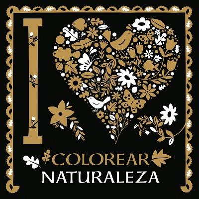 I LOVE COLOREAR NATURALEZA | 9788469620069 | VARIOS AUTORES | Llibreria Online de Vilafranca del Penedès | Comprar llibres en català