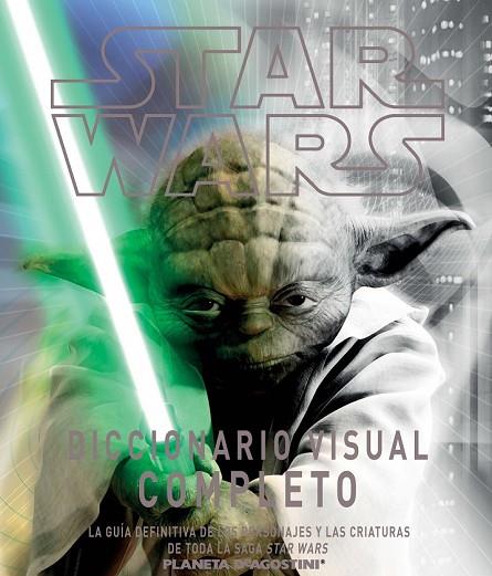 STAR WARS DICCIONARIO VISUAL COMPLETO | 9788415480471 | AA. VV. | Llibreria Online de Vilafranca del Penedès | Comprar llibres en català