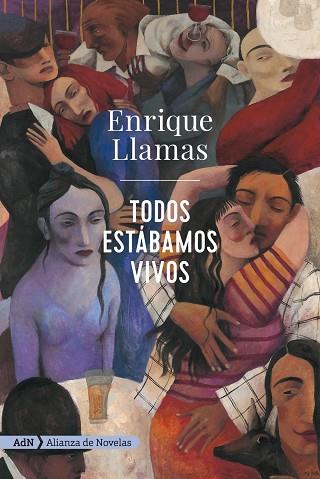 TODOS ESTÁBAMOS VIVOS (ADN) | 9788491818212 | LLAMAS, ENRIQUE | Llibreria Online de Vilafranca del Penedès | Comprar llibres en català