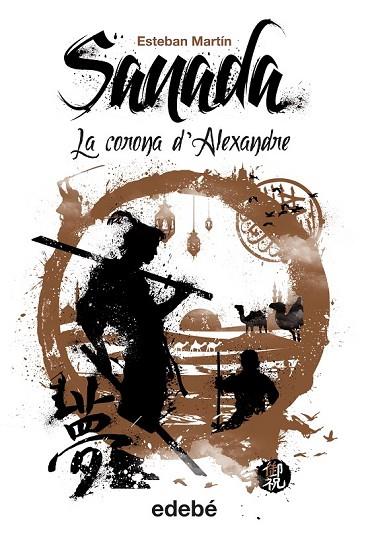 SANADA 4 LA CORONA D'ALEXANDRE | 9788468313016 | MARTÍN MORALES, ESTEBAN | Llibreria Online de Vilafranca del Penedès | Comprar llibres en català