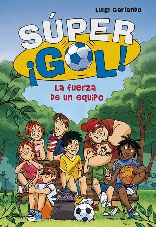 SUPER GOL LA FUERZA DE UN EQUIPO | 9788490430606 | GARLANDO, LUIGI | Llibreria Online de Vilafranca del Penedès | Comprar llibres en català