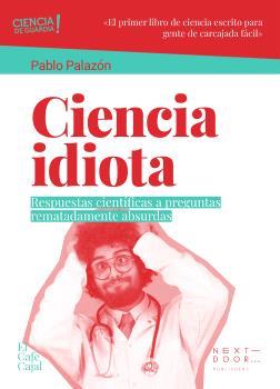 CIENCIA IDIOTA | 9788412612615 | PALAZÓN, PABLO | Llibreria Online de Vilafranca del Penedès | Comprar llibres en català