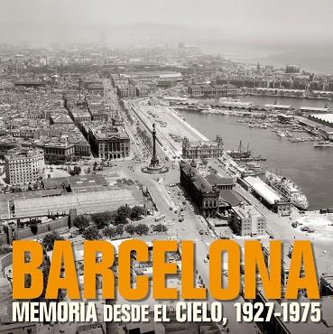 BARCELONA. MEMORIA DESDE EL CIELO, 1927-1975 | 9788497857840 | AA. VV. | Llibreria Online de Vilafranca del Penedès | Comprar llibres en català