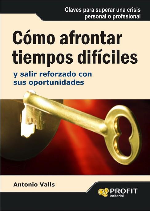 COMO AFRONTAR TIEMPOS DIFICILES | 9788496998230 | VALLS, ANTONIO | Llibreria L'Odissea - Libreria Online de Vilafranca del Penedès - Comprar libros