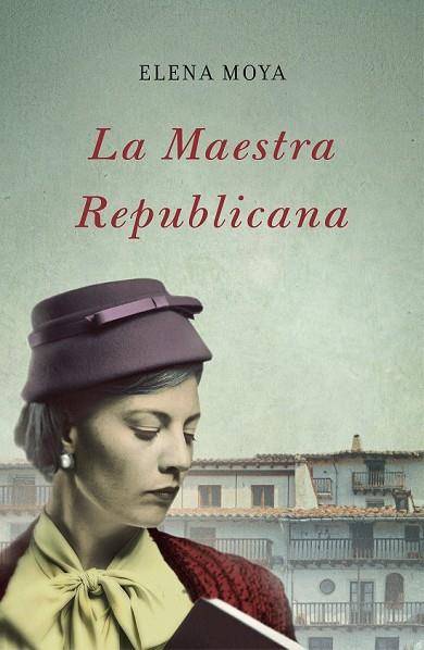 LA MAESTRA REPUBLICANA | 9788483655351 | MOYA, ELENA | Llibreria Online de Vilafranca del Penedès | Comprar llibres en català