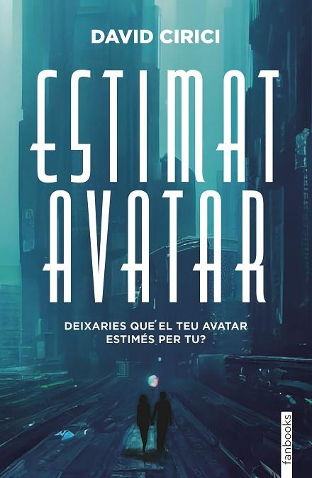 ESTIMAT AVATAR | 9788410028227 | CIRICI, DAVID | Llibreria Online de Vilafranca del Penedès | Comprar llibres en català