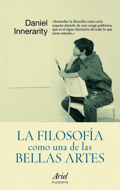 LA FILOSOFIA COMO UNA DE LAS BELLAS ARTES | 9788434413184 | INNERARITY, DANIEL | Llibreria Online de Vilafranca del Penedès | Comprar llibres en català