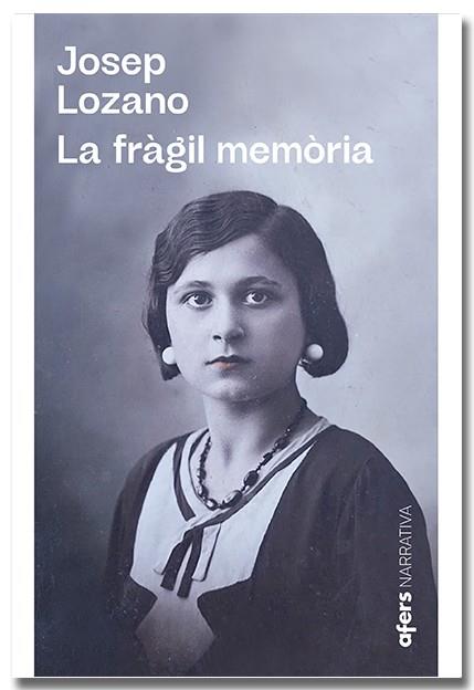 LA FRÀGIL MEMÒRIA | 9788418618864 | LOZANO LERMA, JOSEP L. | Llibreria Online de Vilafranca del Penedès | Comprar llibres en català