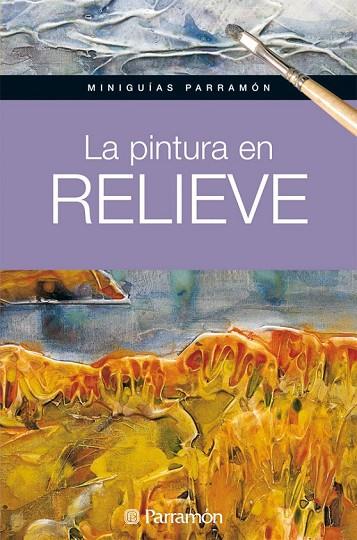 LA PINTURA EN RELIEVE | 9788434237179 | MARTIN ROIG, GABRIEL | Llibreria Online de Vilafranca del Penedès | Comprar llibres en català