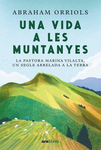 UNA VIDA A LES MUNTANYES ( ED 2024 ) | 9788411730990 | ORRIOLS GARCIA, ABRAHAM | Llibreria Online de Vilafranca del Penedès | Comprar llibres en català