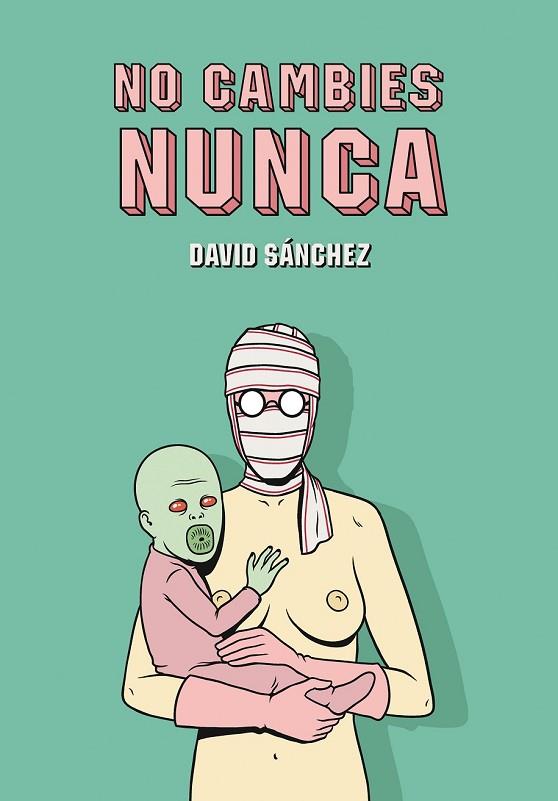 NO CAMBIES NUNCA | 9788415163640 | SANCHEZ, DAVID | Llibreria L'Odissea - Libreria Online de Vilafranca del Penedès - Comprar libros