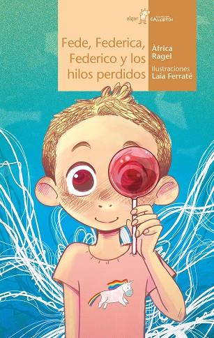 FEDE FEDERICA FEDERICO Y LOS HILOS PERDIDOS | 9788491426424 | ÀFRICA, RAGEL | Llibreria Online de Vilafranca del Penedès | Comprar llibres en català