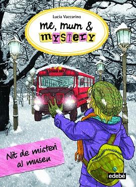 ME MUM & MYSTERY NIT DE MISTERI AL MUSEU | 9788468340319 | VACCARINO, LUCIA | Llibreria Online de Vilafranca del Penedès | Comprar llibres en català