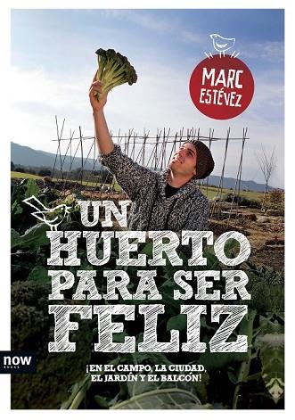 UN HUERTO PARA SER FELIZ | 9788494008955 | ESTÉVEZ, MARC | Llibreria Online de Vilafranca del Penedès | Comprar llibres en català