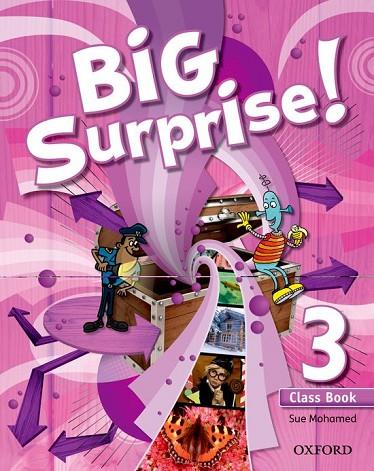 BIG SURPRISE 3 CLASS BOOK | 9780194516389 | SUE, MOHAMED | Llibreria L'Odissea - Libreria Online de Vilafranca del Penedès - Comprar libros