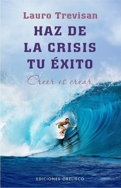 HAZ DE LA CRISIS TU ÉXITO | 9788415968498 | TREVISAN, LAURO | Llibreria Online de Vilafranca del Penedès | Comprar llibres en català