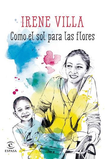 COMO EL SOL PARA LAS FLORES | 9788467045161 | VILLA, IRENE | Llibreria Online de Vilafranca del Penedès | Comprar llibres en català