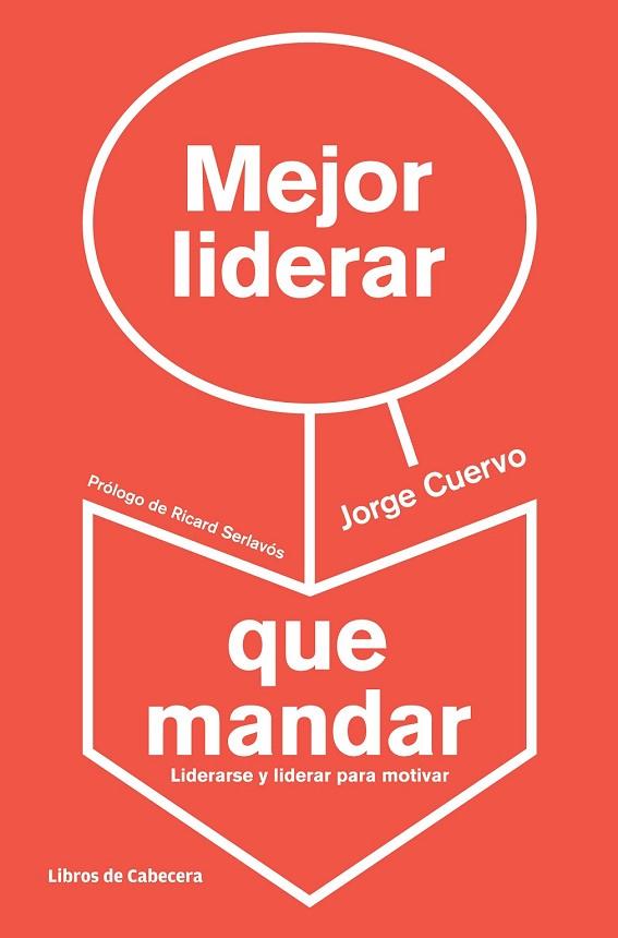 MEJOR LIDERAR QUE MANDAR | 9788494057229 | CUERVO CIMADEVILLA, JORGE | Llibreria L'Odissea - Libreria Online de Vilafranca del Penedès - Comprar libros