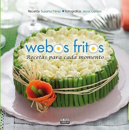 WEBOS FRITOS. RECETAS PARA CADA MOMENTO | 9788403513075 | PÉREZ, SUSANA | Llibreria L'Odissea - Libreria Online de Vilafranca del Penedès - Comprar libros