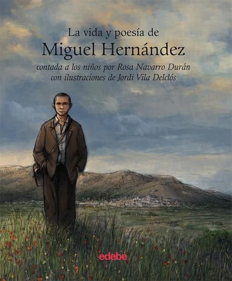 LA VIDA Y LA POESIA DE MIGUEL HERNANDEZ CONTADA A LOS NIÑOS | 9788423696130 | NAVARRO, ROSA ; ROVIRA, FRANCESC | Llibreria Online de Vilafranca del Penedès | Comprar llibres en català