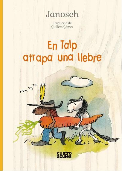 EN TALP ATRAPA UNA LLEBRE | 9788494904813 | JANOSCH | Llibreria Online de Vilafranca del Penedès | Comprar llibres en català