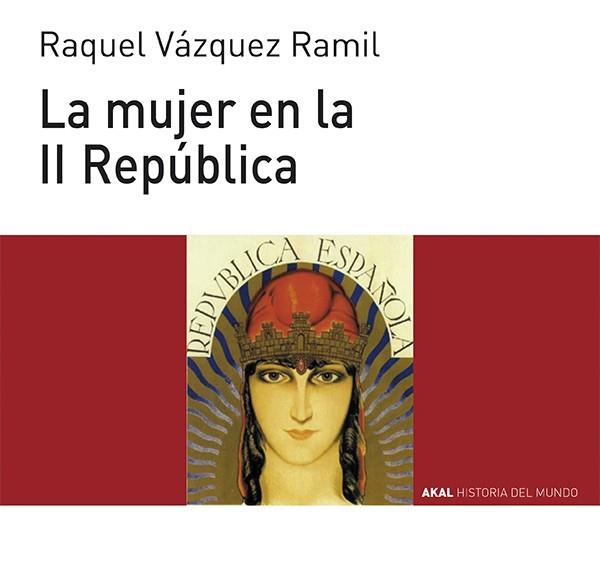 LA MUJER EN LA II REPÚBLICA | 9788446039532 | VÁZQUEZ RAMIL, RAQUEL | Llibreria L'Odissea - Libreria Online de Vilafranca del Penedès - Comprar libros