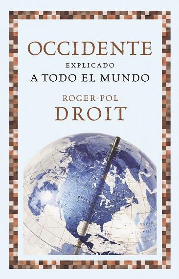 OCCIDENTE EXPLICADO A TODO EL MUNDO | 9788449323607 | DROIT, ROGER POL | Llibreria L'Odissea - Libreria Online de Vilafranca del Penedès - Comprar libros