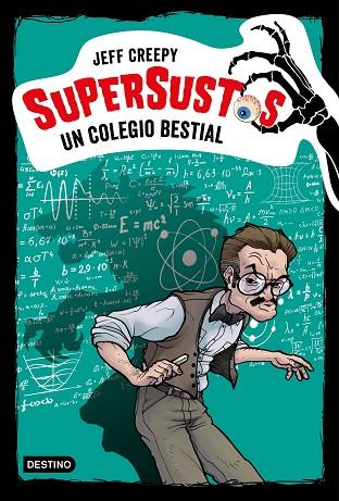 SUPERSUSTOS UN COLEGIO BESTIAL | 9788408204312 | CREEPY, JEFF | Llibreria L'Odissea - Libreria Online de Vilafranca del Penedès - Comprar libros