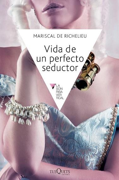 VIDA DE UN PERFECTO SEDUCTOR | 9788483838969 | DE RICHELIEU, MARISCAL | Llibreria Online de Vilafranca del Penedès | Comprar llibres en català