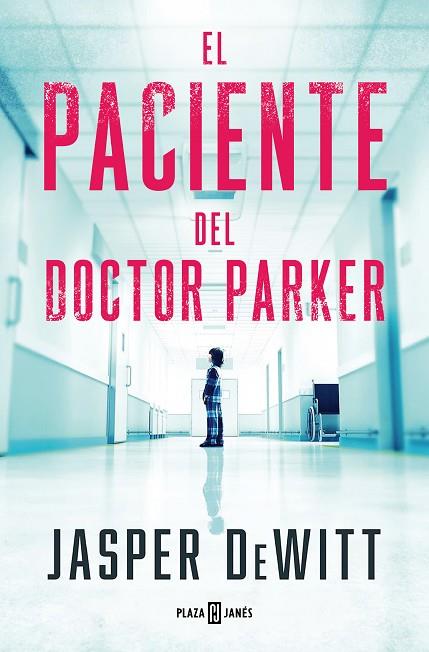 EL PACIENTE DEL DOCTOR PARKER | 9788401033131 | DEWITT, JASPER | Llibreria Online de Vilafranca del Penedès | Comprar llibres en català