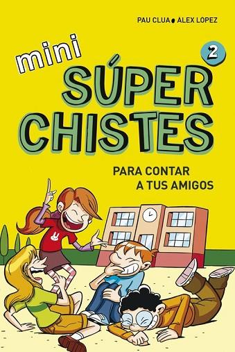 MINI SÚPERCHISTES PARA CONTAR A TUS AMIGOS (MINI SÚPERCHISTES 2) | 9788490434307 | LÓPEZ LÓPEZ, ÁLEX / CLUA SARRÓ, PAU | Llibreria Online de Vilafranca del Penedès | Comprar llibres en català