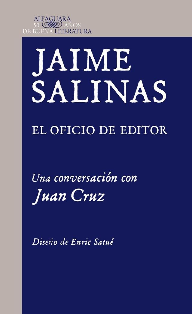 JAIME SALINAS EL OFICIO DE EDITOR UNA CONVERSACIÓN CON JUAN CRUZ | 9788420415208 | SALINAS, JAIME / CRUZ, JUAN | Llibreria L'Odissea - Libreria Online de Vilafranca del Penedès - Comprar libros