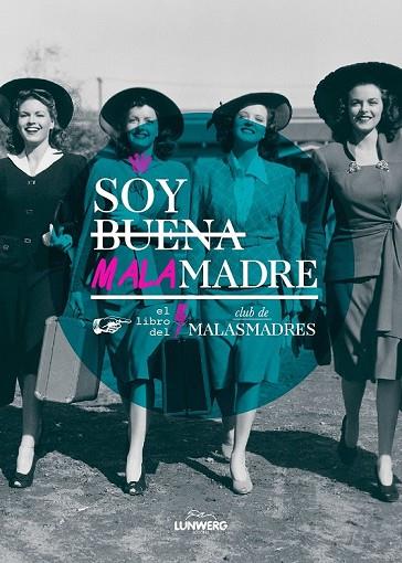 SOY BUENA MALAMADRE | 9788416177547 | CLUB DE MALASMADRES | Llibreria Online de Vilafranca del Penedès | Comprar llibres en català