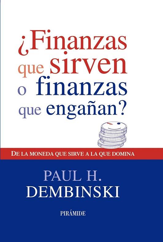 FINANZAS QUE SIRVEN O FINANZAS QUE ENGAÑAN | 9788436823585 | DEMBINSKI, PAUL H | Llibreria Online de Vilafranca del Penedès | Comprar llibres en català