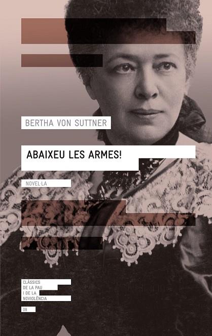 ABAIXEU LES ARMES | 9788416139071 | VON SUTTNER, BERTHA | Llibreria Online de Vilafranca del Penedès | Comprar llibres en català