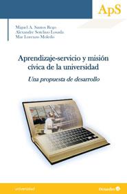 APRENDIZAJE SERVICIO Y MISIÓN CÍVICA EN LA UNIVERSIDAD | 9788499217338 | SANTOS, MIGUEL ÁNGEL / SOTELINO, ALEXANDRE / LORENZO, MAR | Llibreria L'Odissea - Libreria Online de Vilafranca del Penedès - Comprar libros