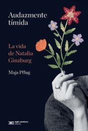 AUDAZMENTE TIMIDA. LA VIDA DE NATALIA GINZBURG | 9788432321139 | PLUG, MAJA | Llibreria Online de Vilafranca del Penedès | Comprar llibres en català