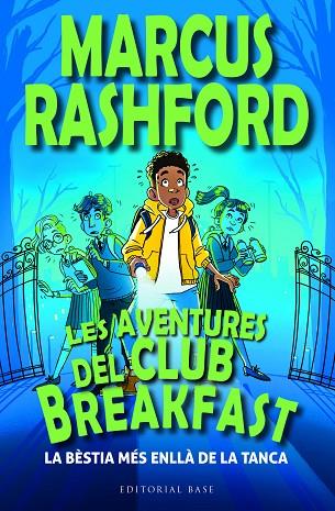 LES AVENTURES DEL CLUB BREAKFAST LA BÈSTIA MÉS ENLLÀ DE LA TANCA | 9788419007964 | RASHFORD, MARCUS | Llibreria Online de Vilafranca del Penedès | Comprar llibres en català