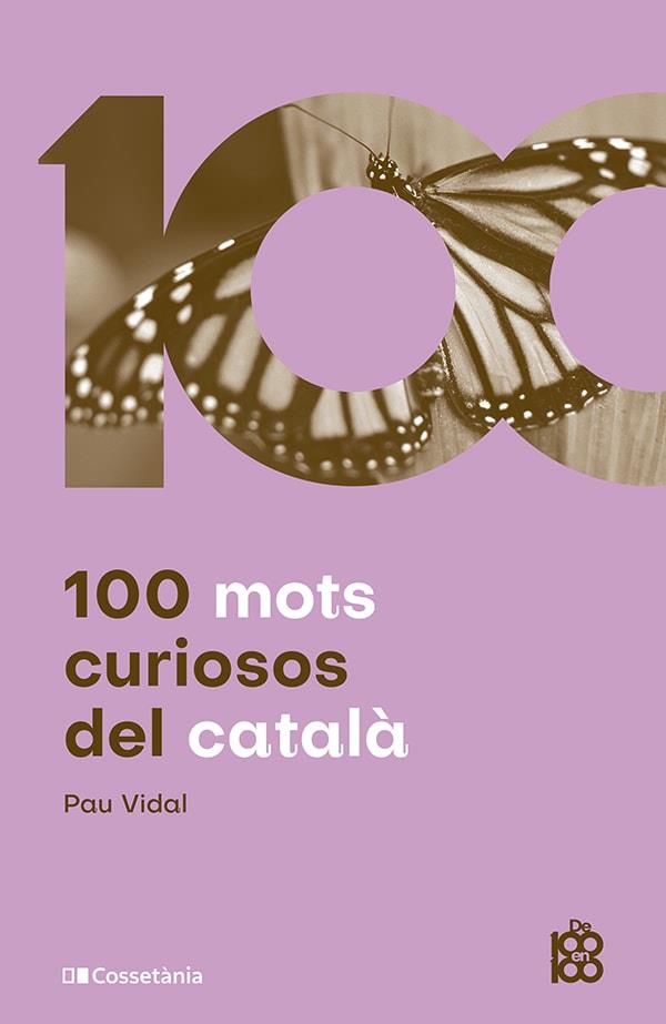 100 MOTS CURIOSOS DEL CATALÀ | 9788413562612 | VIDAL GAVILÁN, PAU | Llibreria Online de Vilafranca del Penedès | Comprar llibres en català