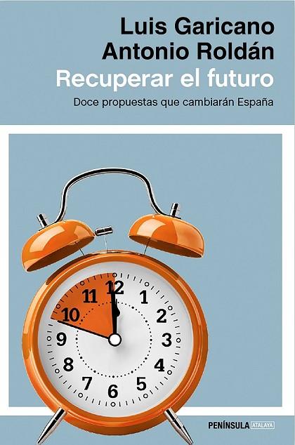 RECUPERAR EL FUTURO | 9788499424514 | GARICANO, LUIS / ROLDAN, ANTONIO | Llibreria Online de Vilafranca del Penedès | Comprar llibres en català