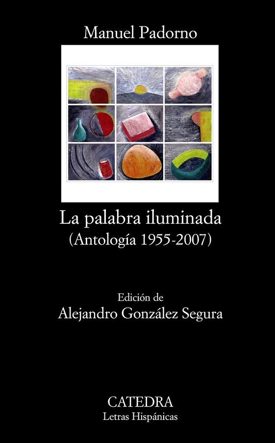 LA PALABRA ILUMINADA ANTOLOGIA 1955 2007+ | 9788437627328 | PADORNO, MANUEL | Llibreria Online de Vilafranca del Penedès | Comprar llibres en català