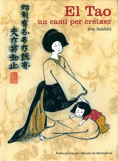 EL TAO UN CAMI PER CREIXER | 9788498830682 | IBAÑEZ, EVA | Llibreria Online de Vilafranca del Penedès | Comprar llibres en català