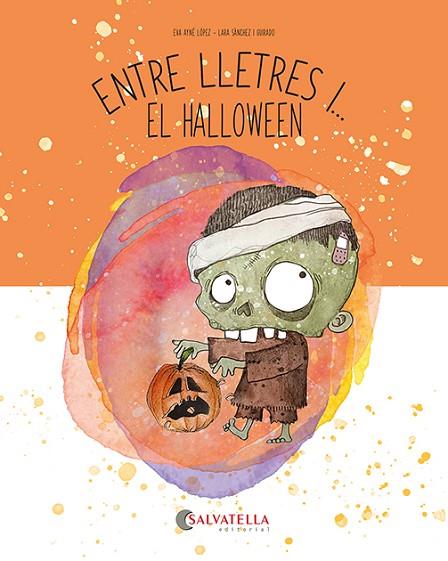 ENTRE LLETRES I... EL HALLOWEEN | 9788419565853 | AYNÉ LÓPEZ, EVA/SÀNCHEZ I GUIRADO, LARA | Llibreria Online de Vilafranca del Penedès | Comprar llibres en català